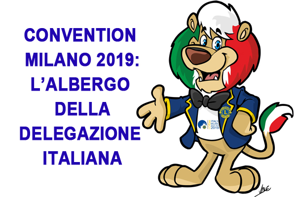 lions clubs international convention milano LCICON 2019